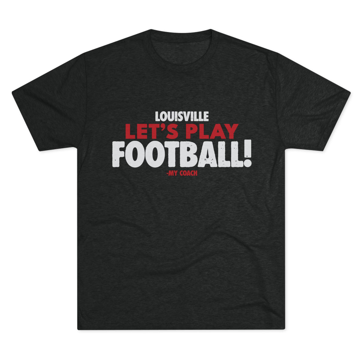 Let's Play Football T‑Shirt – Louisville Football Fan Tee