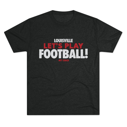 Let's Play Football T‑Shirt – Louisville Football Fan Tee